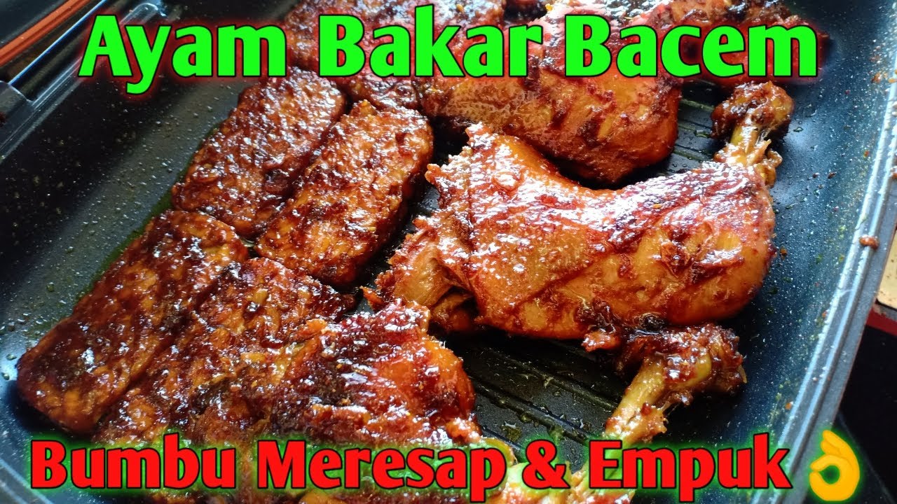 Cara Membuat Ayam Bakar Bacem | Empuk | Bumbu Meresap