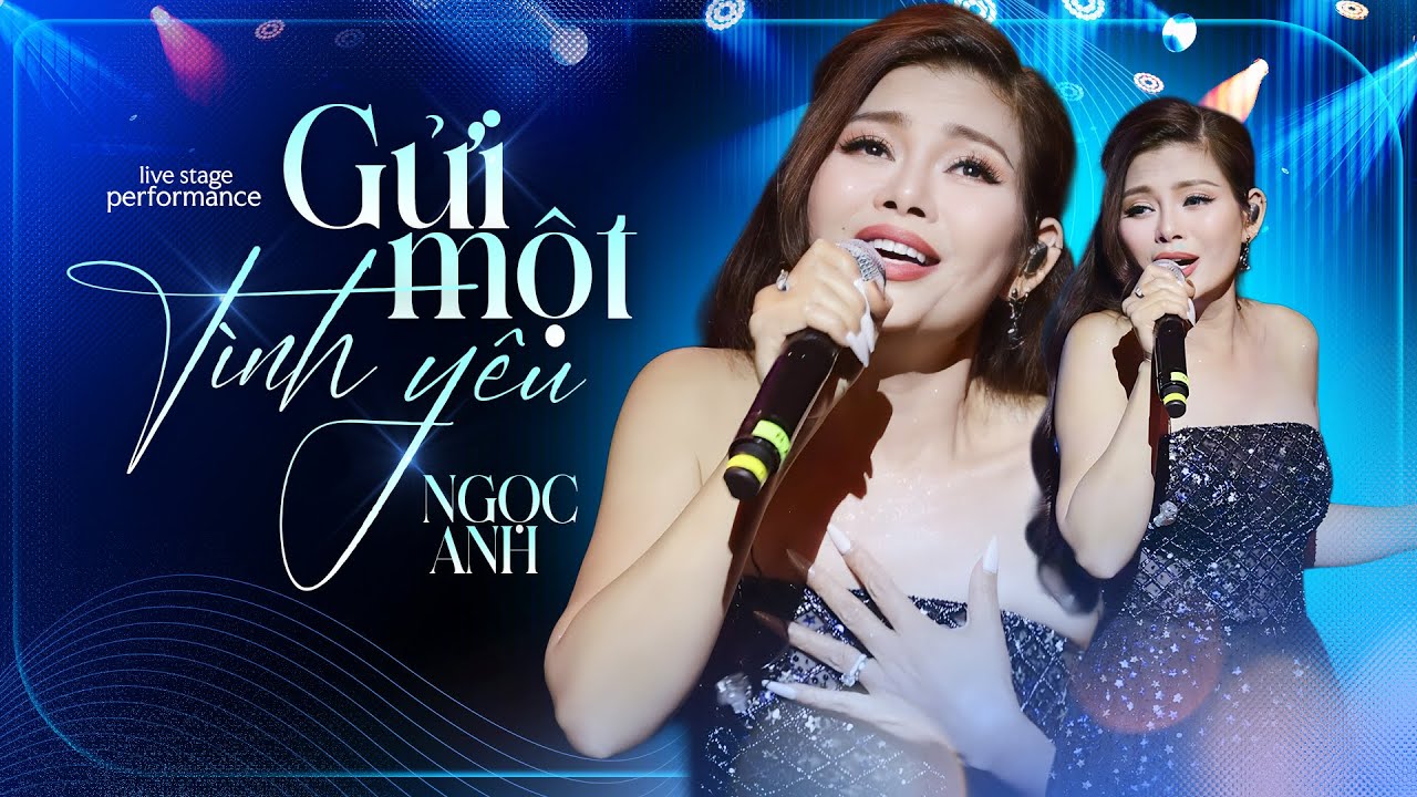 GỬI MỘT TÌNH YÊU - NGỌC ANH Khiến Hàng Triệu Trái Tim Xao Xuyến Với Sáng Tác Của PHÚ QUANG