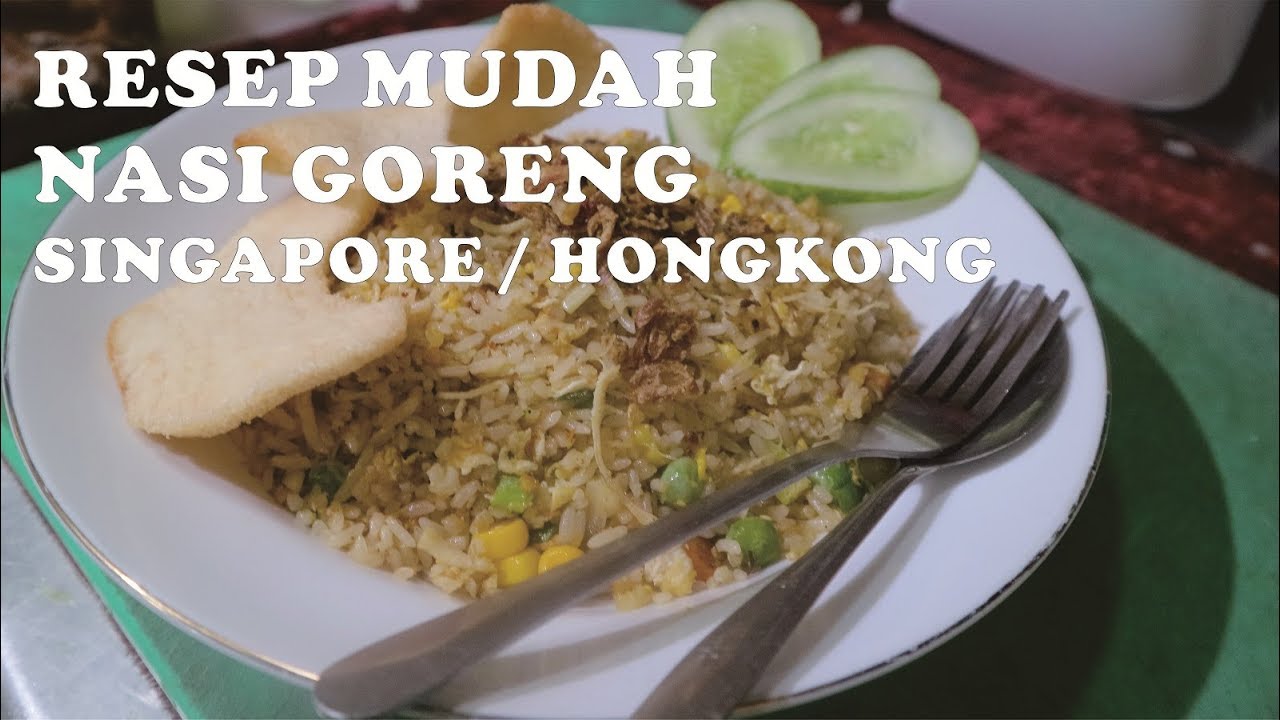 RESEP RAHASIA NASI GORENG SINGAPORE / HONGKONG || NIKMAT, MUDAH DAN SEHAT.