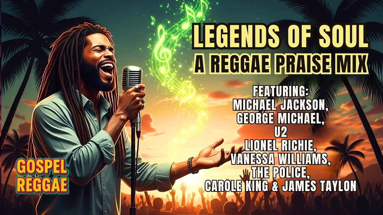 Legends of Soul: A Reggae Praise Mix (Relaxing Gospel Reggae Classics)