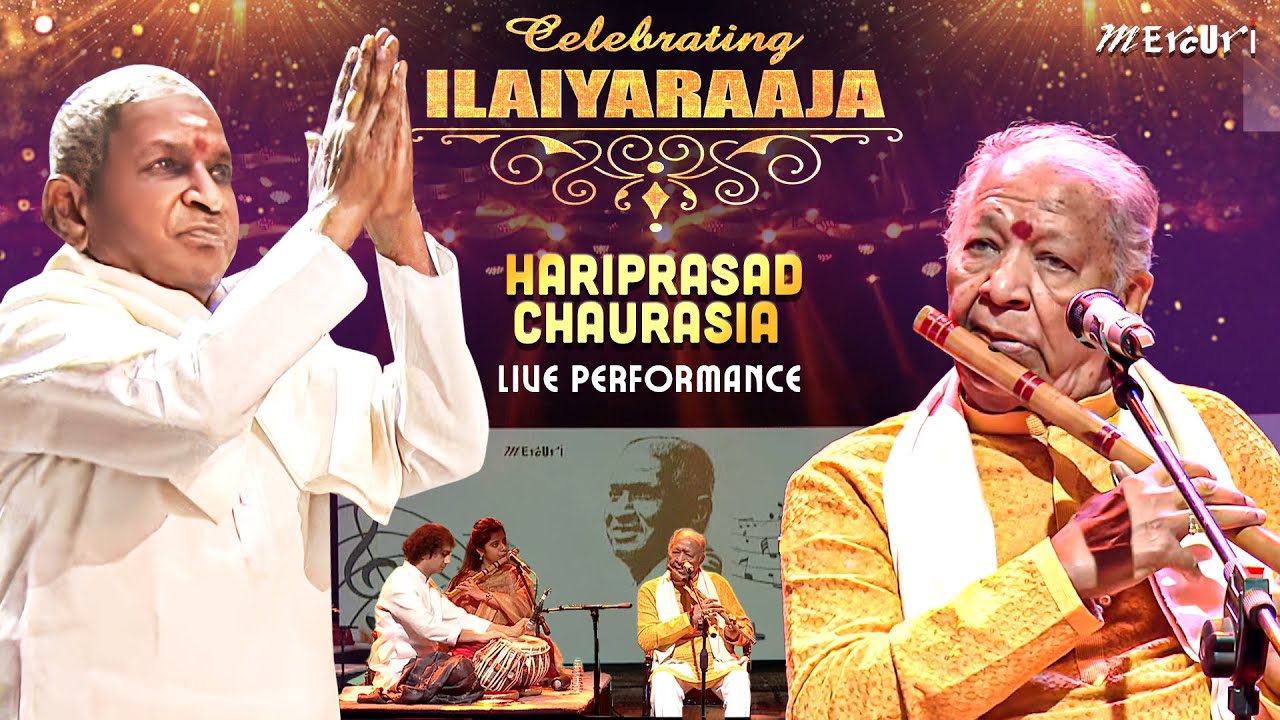 Hariprasad Chaurasia Live Performance | Celebrating Ilaiyaraaja | Maestro Ilaiyaraaja Show | Mercuri