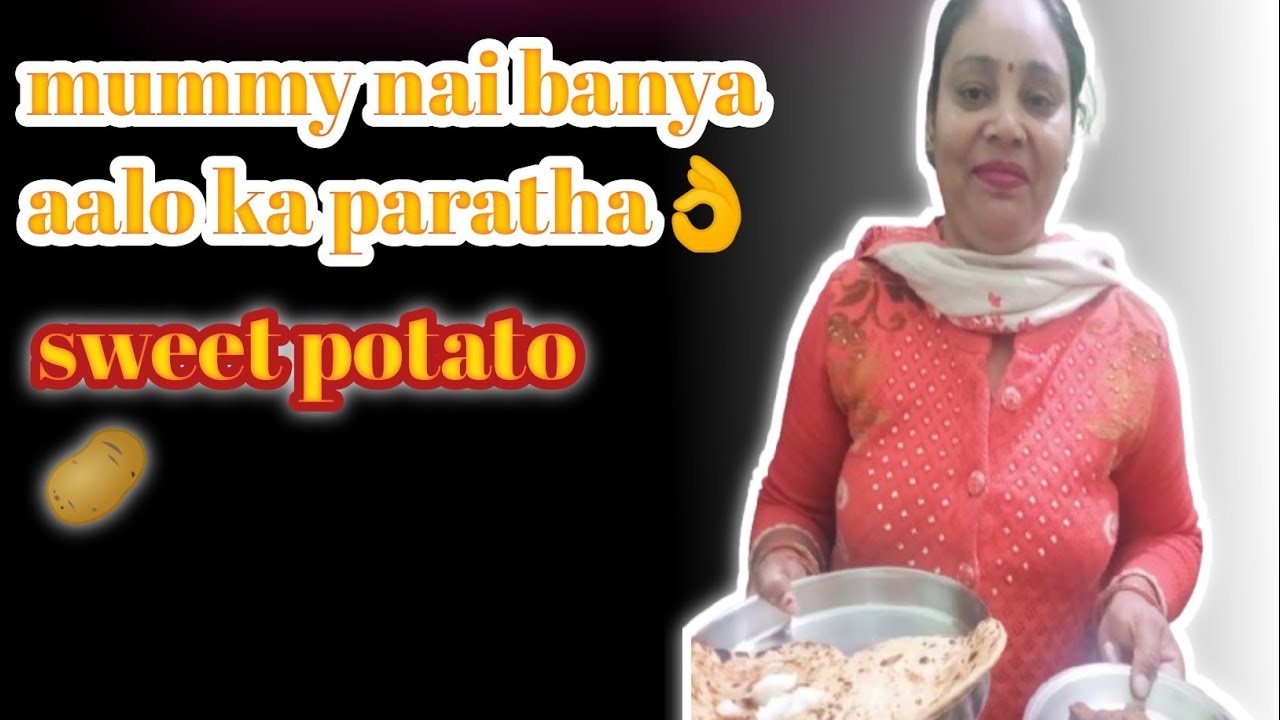 Mummy nai banya aalo ka paratha👌|  sweet potato🥔