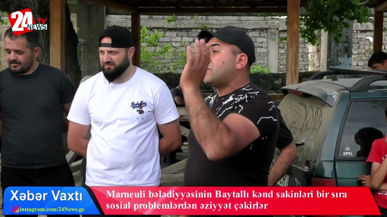 Marneuli bələdiyyəsinin Baytallı kənd sakinləri bir sıra sosial problemlərdən əziyyət çəkirlər