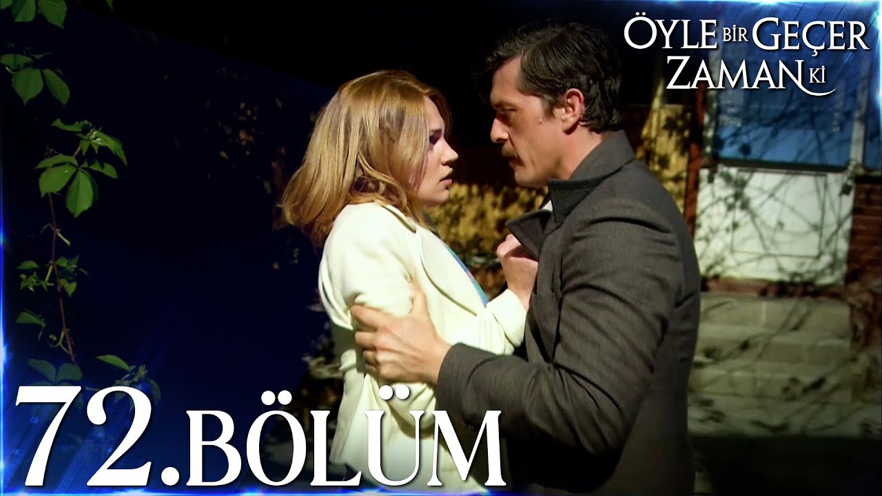 Öyle Bir Geçer Zaman Ki 72. Bölüm - Full Bölüm