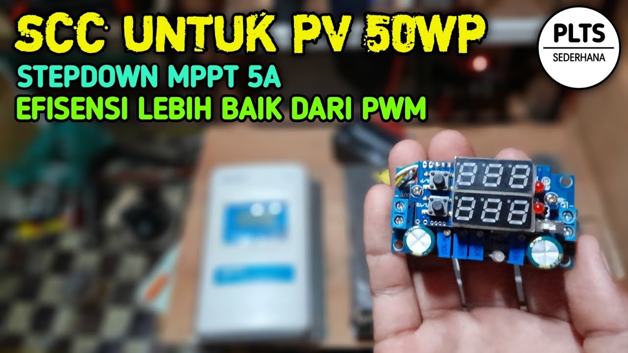SCC UNTUK PV 50WP || STEPDOWN MPPT 5A | Efisiensi lebih baik dari PWM