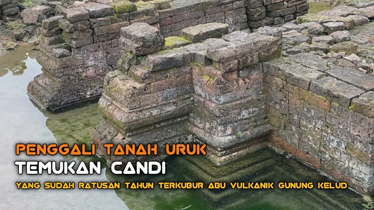 Bulan Suro, Penggali Tanah Uruk Temukan Candi Terkubur Abu Vulkanik Gunung Kelud - Candi Tondowongso