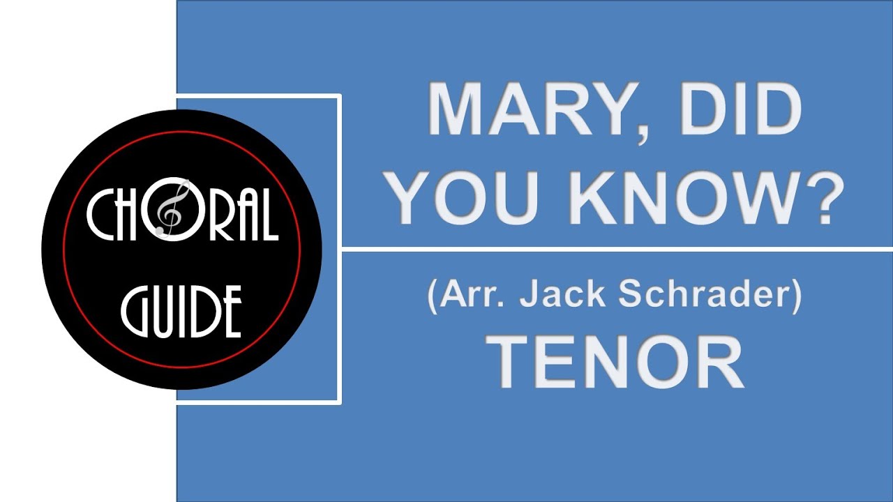 Mary, Did You Know? - TENOR (Schrader)
