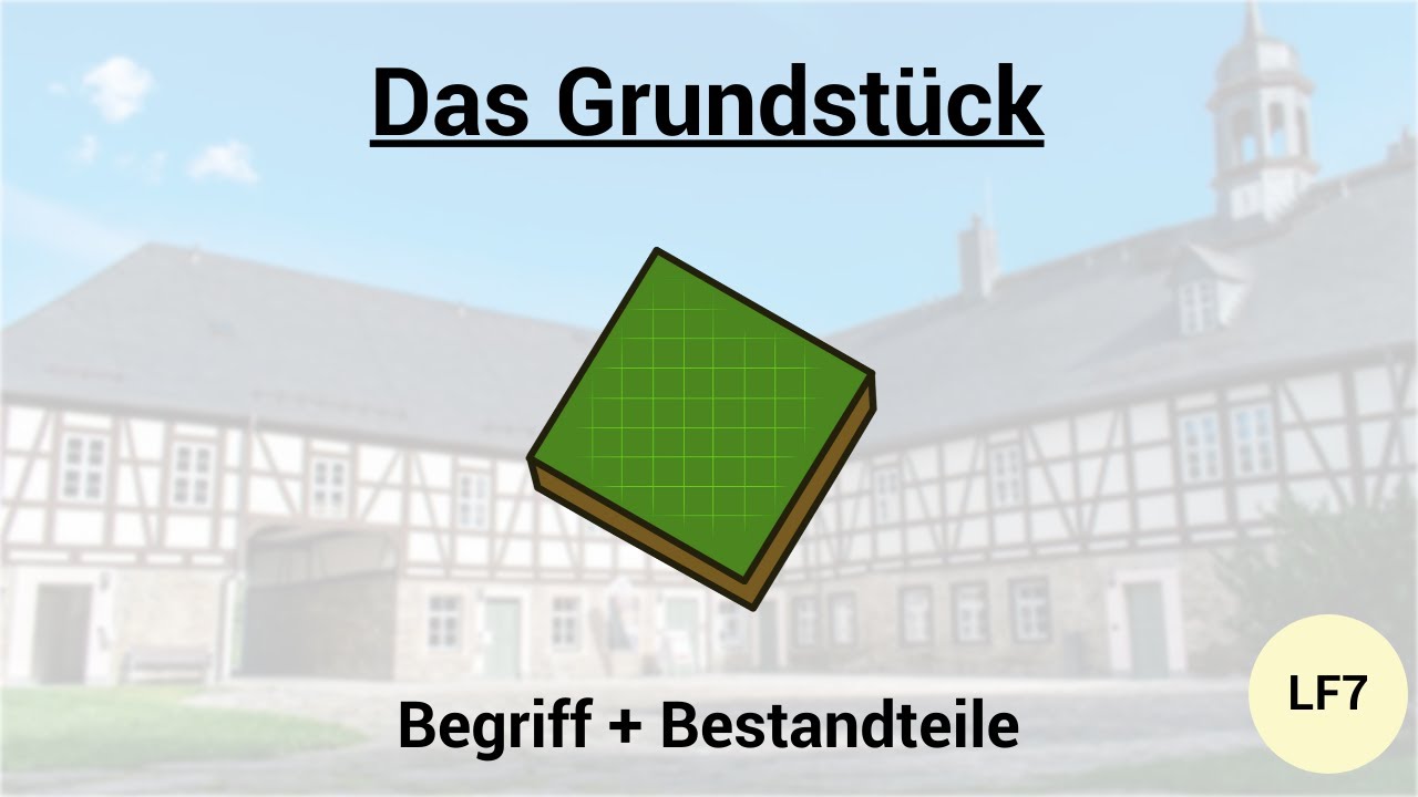 Das Grundst&uuml;ck - Begrifflichkeit & Bestandteile (Kaufgegenstand)