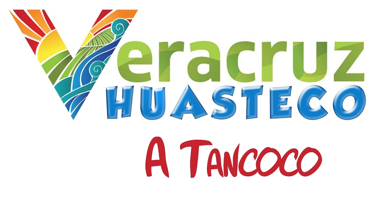 Veracruz Huasteco - A Tancoco