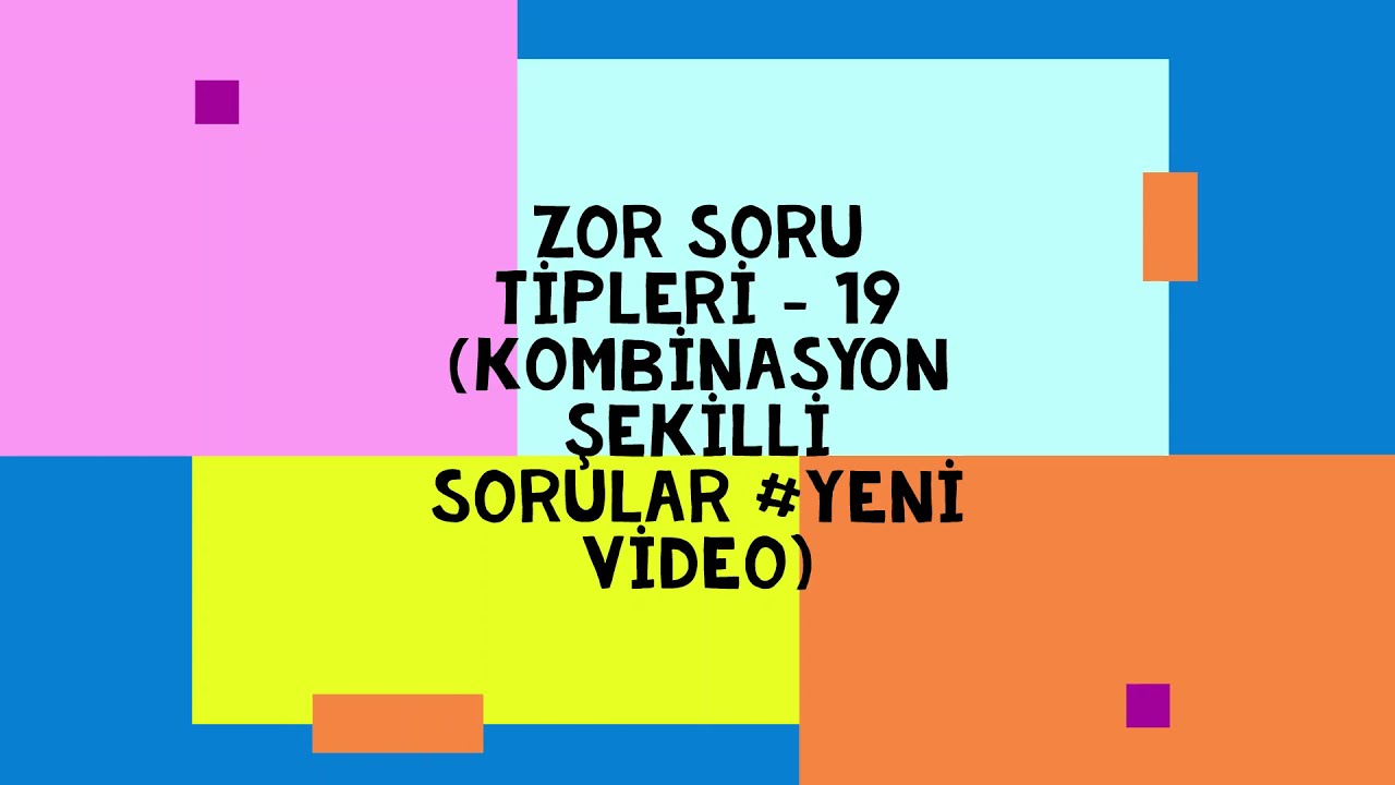 ZOR SORU TİPLERi -19 (Kombinasyon şekilli sorular yeni video) #pdf #tyt #ayt