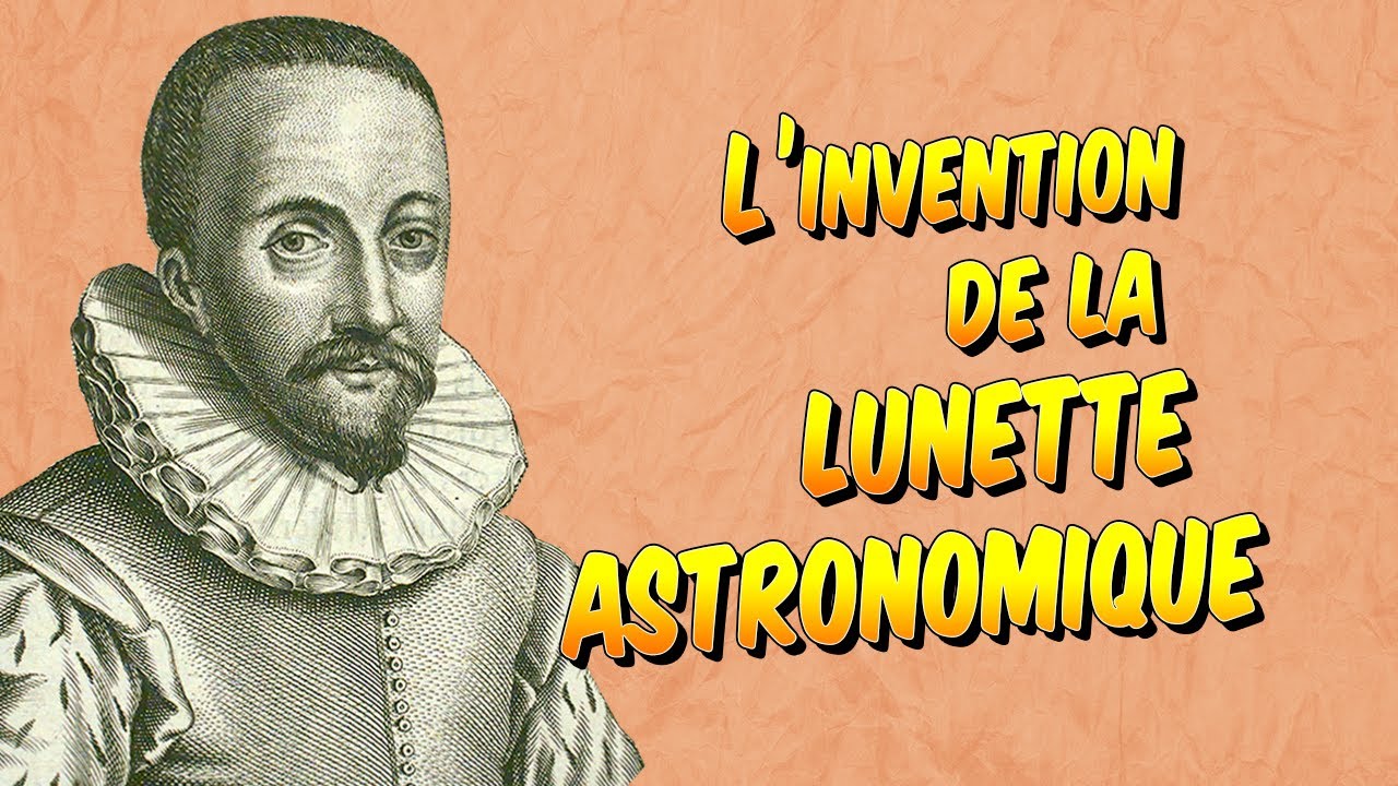Histoire des sciences - Hans Lippershey et l’invention de la lunette astronomique