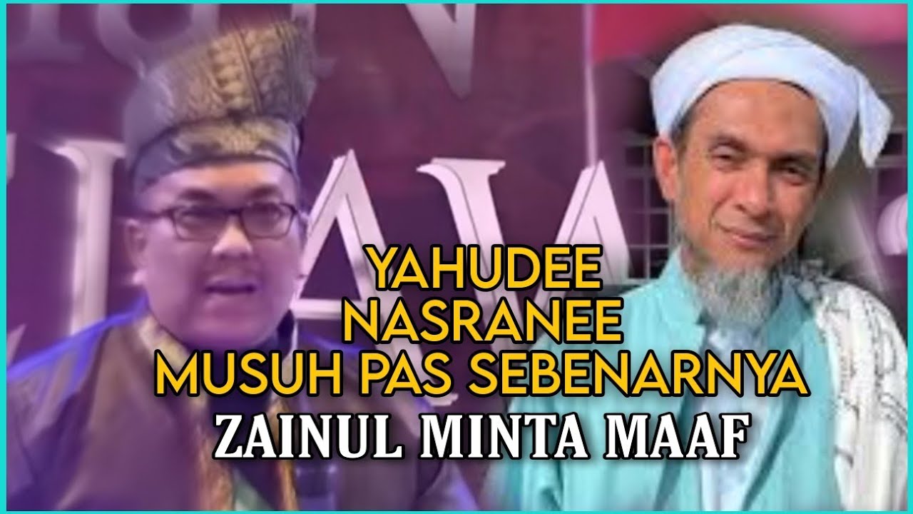 PH/BN BUKAN!! - YAHUD & NASRAN MUSUH PAS/PN | ZAINUL ASRI  MINTA MAAF