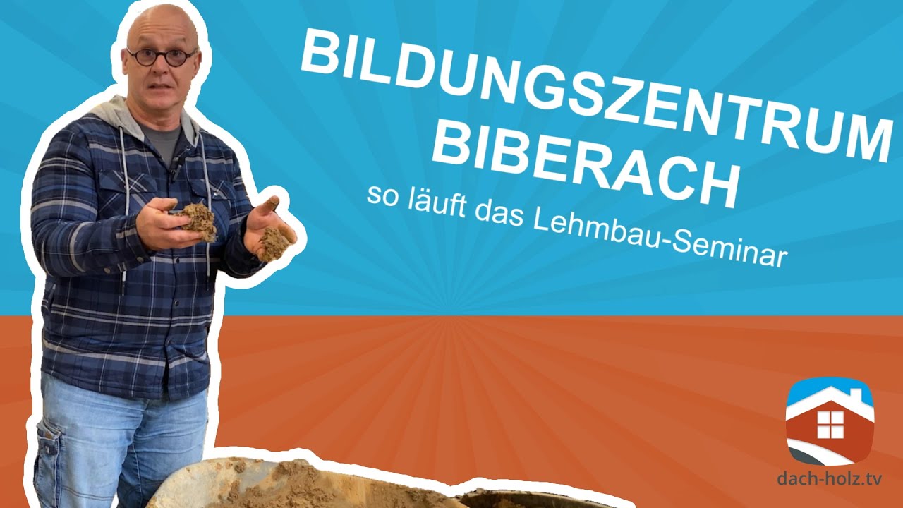 Bildungszentrum Biberach - so läuft das Lehmbau-Seminar | dach-holz.tv