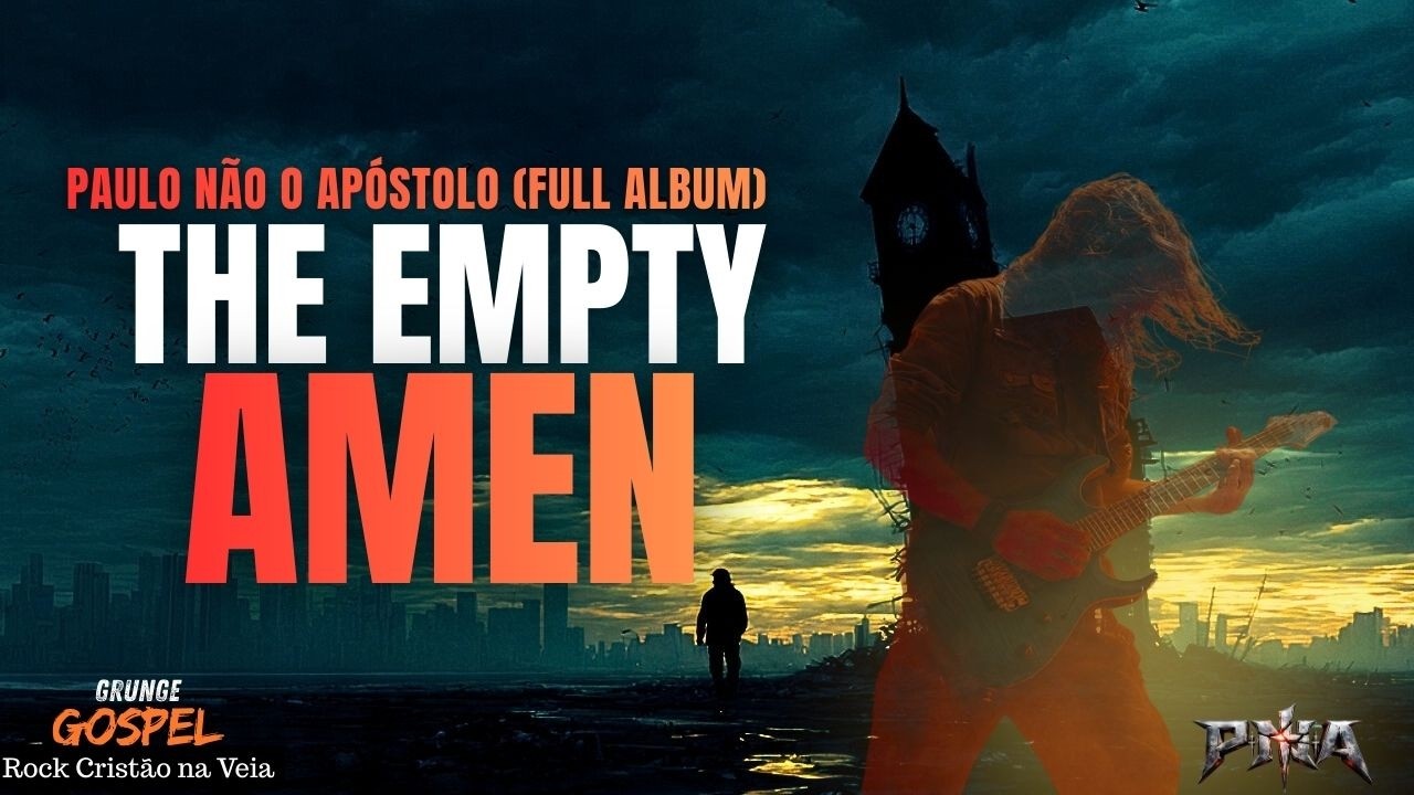 The Empty Amen - Paulo Não o Apóstolo (Full Album) | Grunge Gospel & Christian Rock