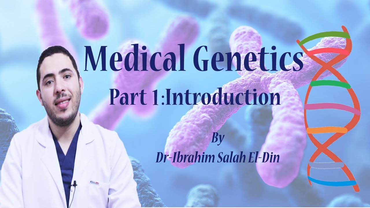 Medical Genetics Part 1 introduction شرح بالعربى