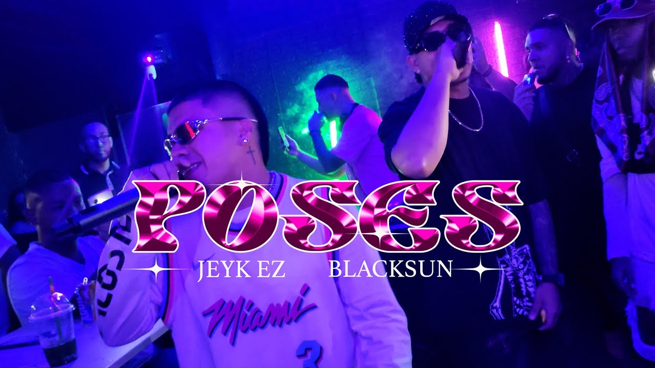 Poses - Blacksun Ft Jeyk ez (VIDEO OFICIAL) 