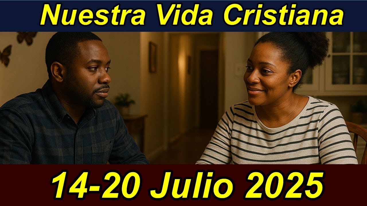 Nuestra Vida Cristiana - Sean pacientes, pero no permisivos | 14-20 Julio 2025