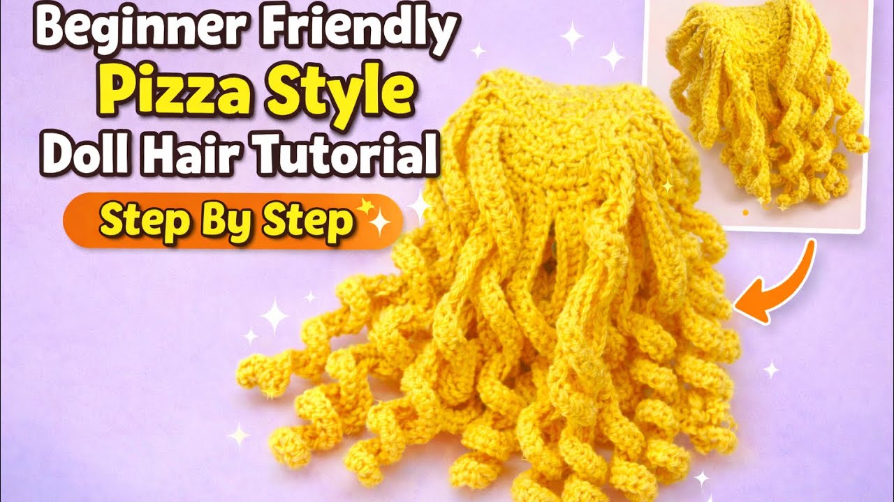 Beginner Friendly Pizza Style Doll Hair Tutorial ||Step By Step Crochet Doll Hairs