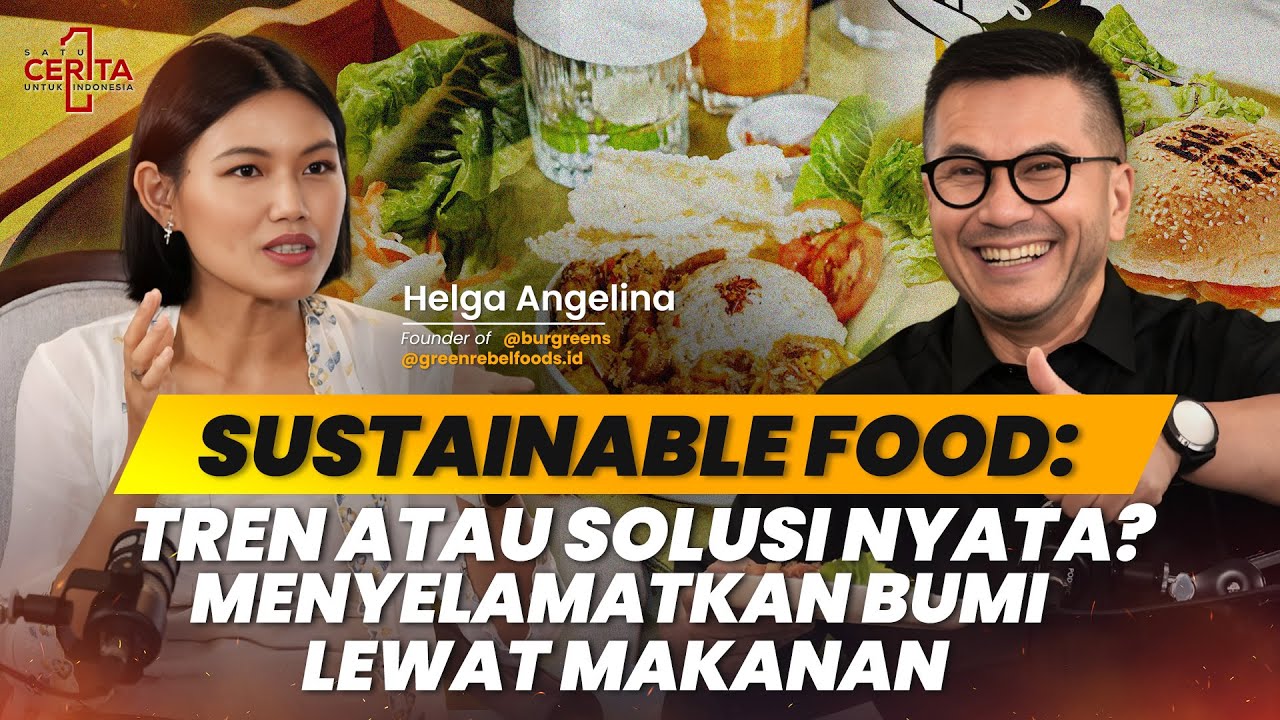 Sustainable Food: Tren Elit atau Jalan Keluar Krisis Lingkungan? | Satu Cerita Untuk Indonesia