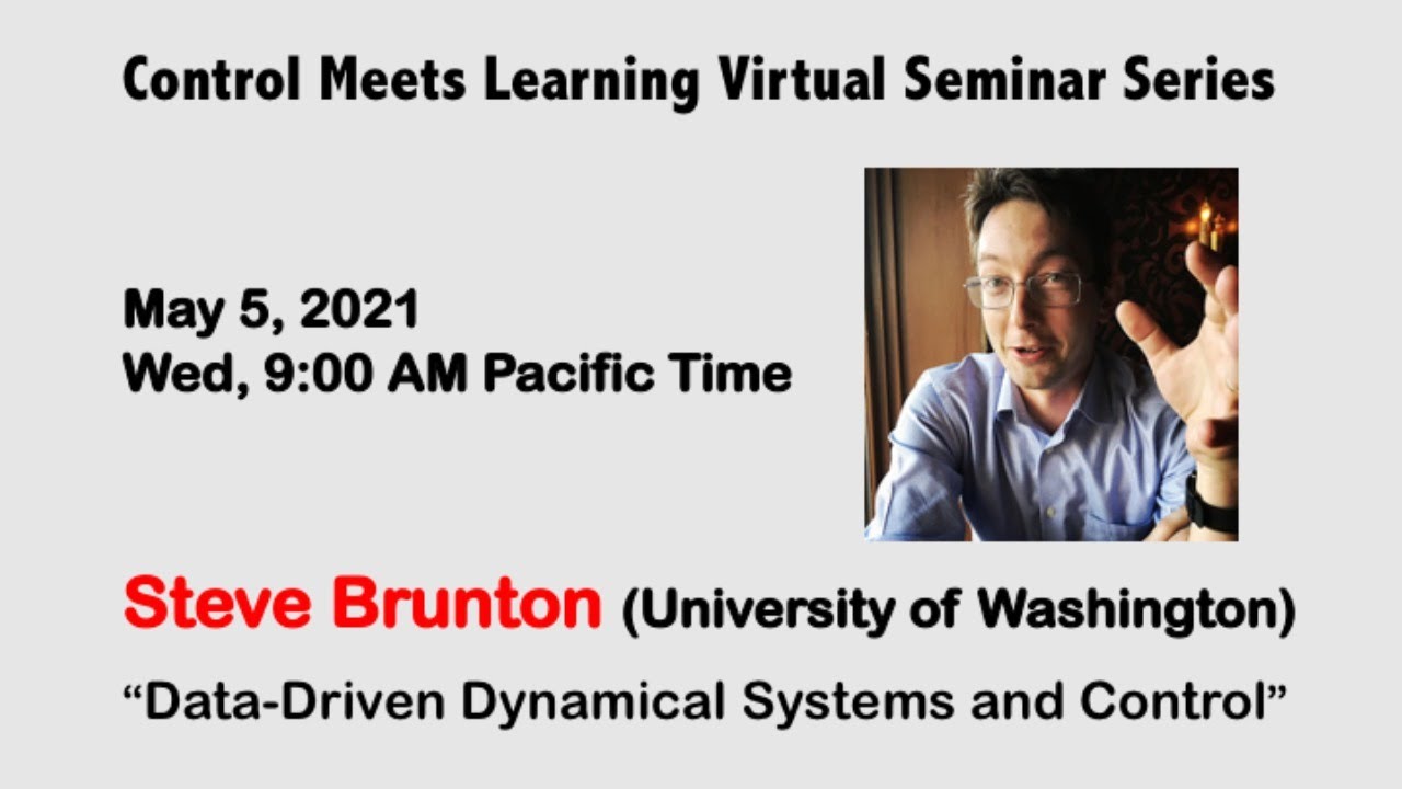 Control Meets Learning Seminar by Steve Brunton (University of Washington) || May 5, 2021