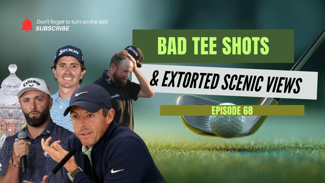 Bad Tee Shots & Extorted Scenic Views