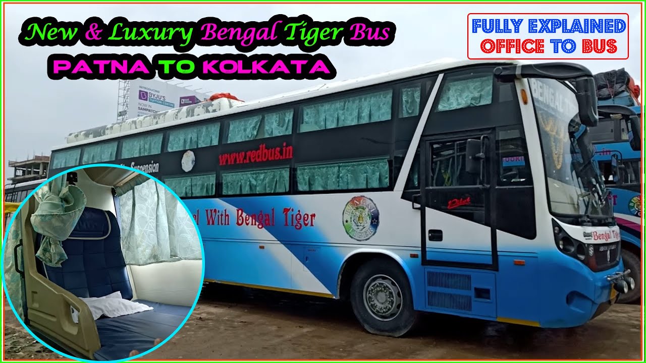 New And Luxury Bengal Tiger Bus Patna To Kolkata | Patna To Kolkata Luxury Bus | Trip 4 Explore
