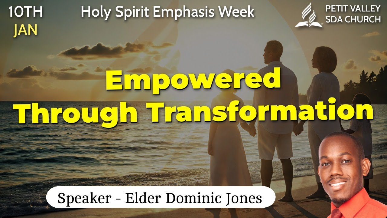 Petit Valley S.D.A. Church | Empowered Through Transformation | 10 Jan 2026