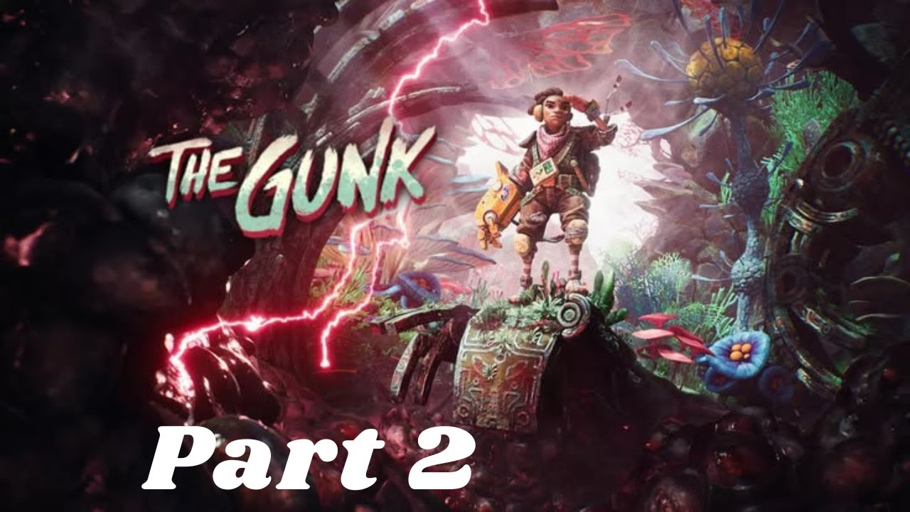 The Gunk Playthrough #part2