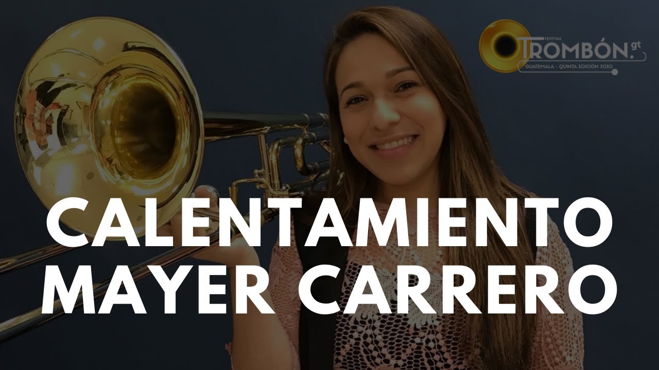 CALENTAMIENTO  |  Maestra Mayer Carrero  |  TROMBÓN GT 2020