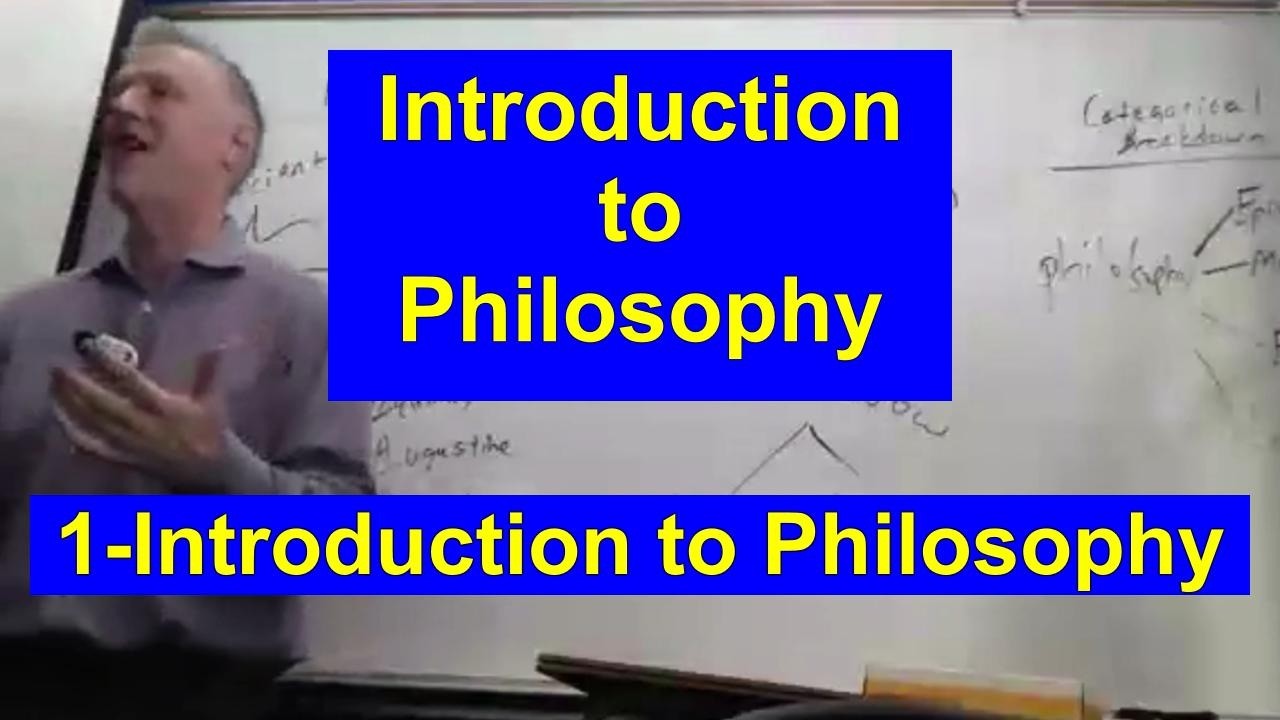 Introduction to Philosophy-Lecture 1: Introduction to Philosophy