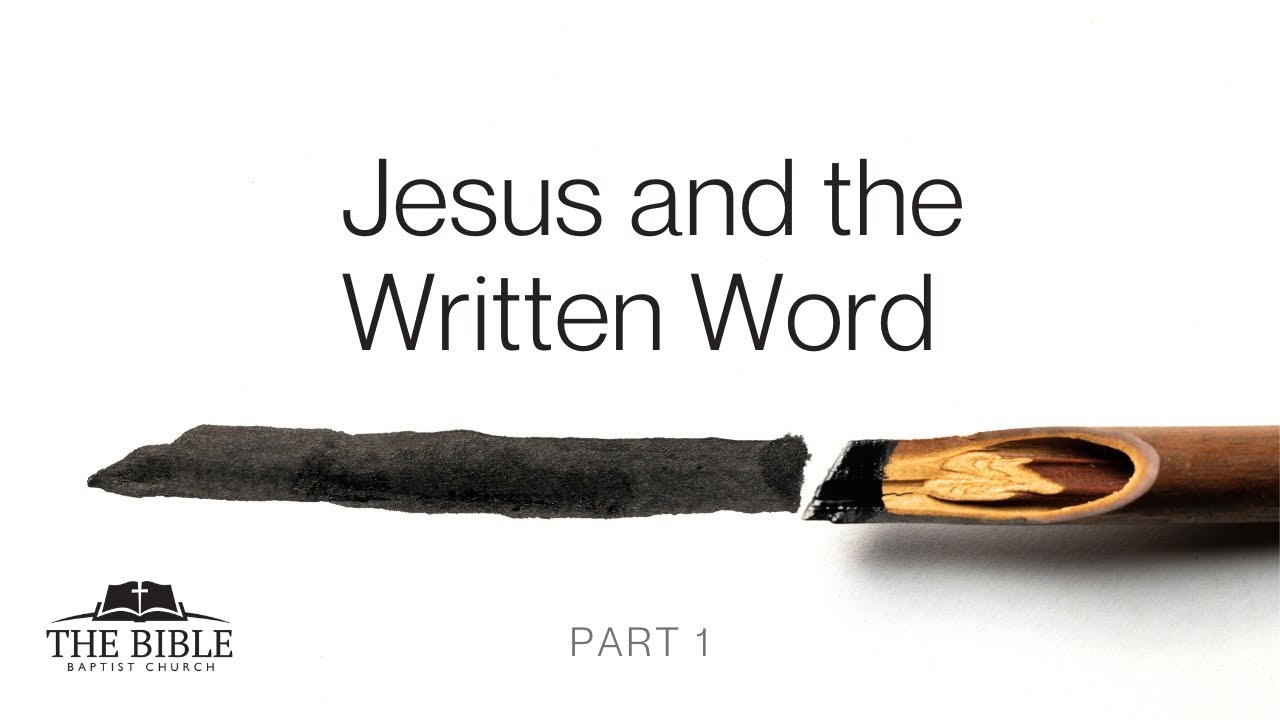 Jesus and the Written Word - Part 1