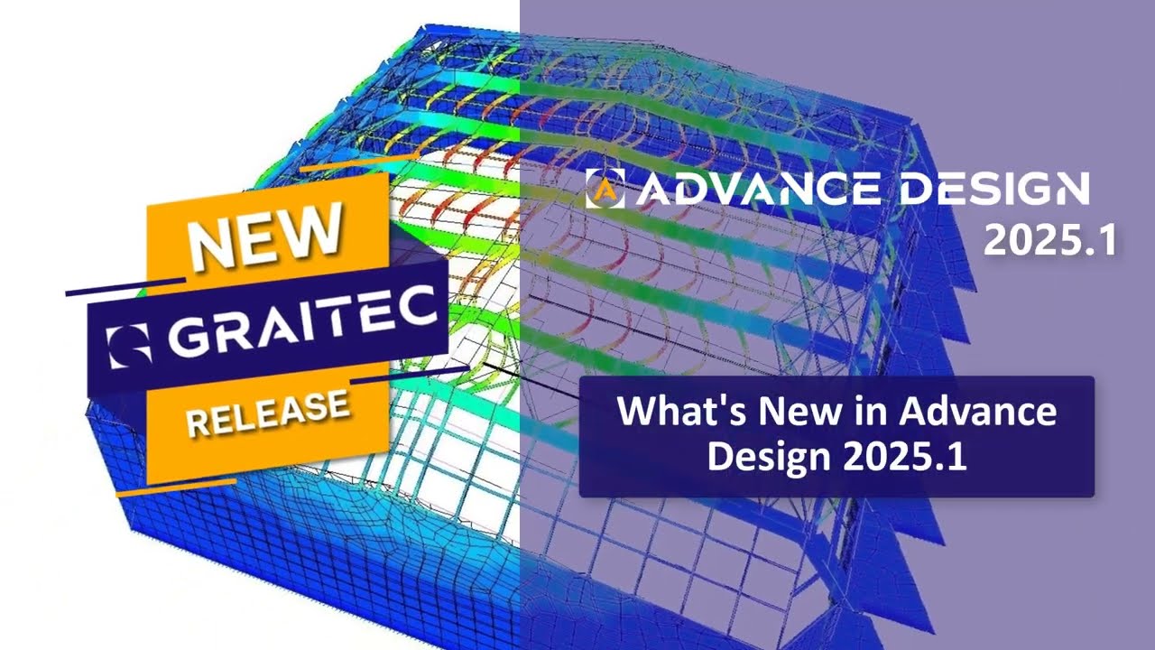 Discover What's New in Advance Design 2025.1