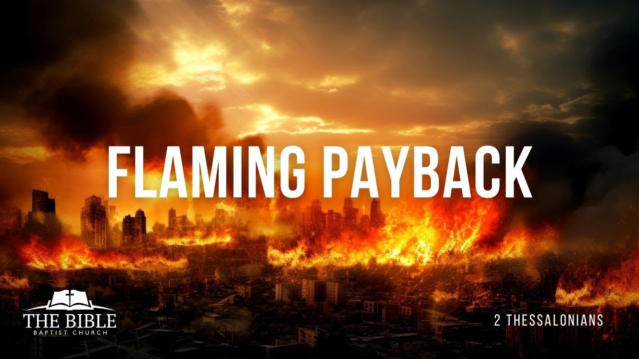 Flaming Payback | 2 Thessalonians - Lesson 23