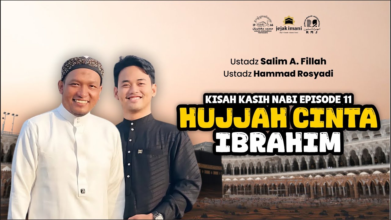 KISAH-KASIH NABI EPS 11 "HUJJAH CINTA IBRAHIM" with UST SALIM A FILLAH & UST HAMMAD ROSYADI