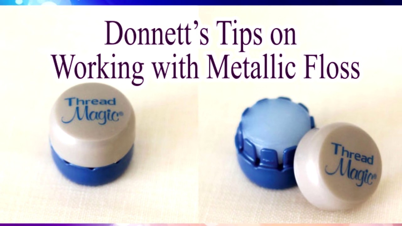 Flosstube Embroidery.com Tip & Techniques working with metallic floss. Thread Heaven Product Demo.