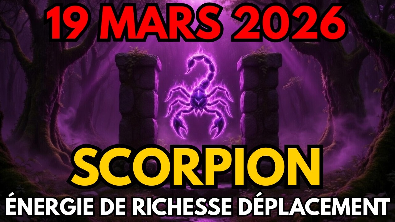 SCORPION ♏ UN ÉVÉNEMENT IMPORTANT SE PRÉPARE — L'ÉNERGIE DE LA PROSPÉRITÉ EST EN MOUVEMENT 💰19 MARS