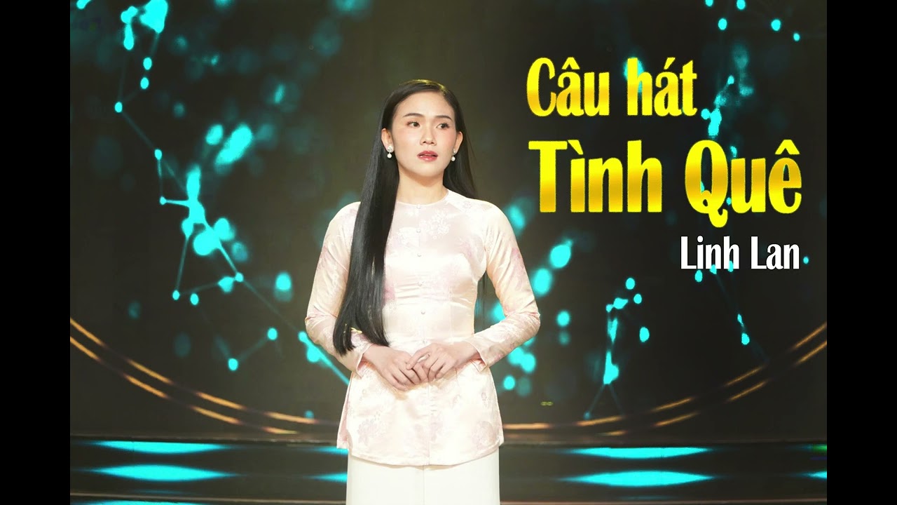 C&acirc;u H&aacute;t T&igrave;nh Qu&ecirc; &ndash; Linh Lan | Nhạc Trữ T&igrave;nh Qu&ecirc; Hương &ndash; S&aacute;ng T&aacute;c Trần Quang Lộc