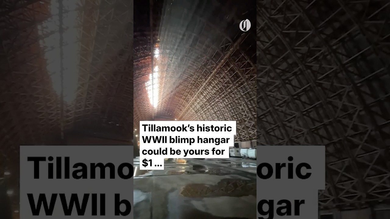 Tillamook's historic WWII blimp hanger could be yours for $1