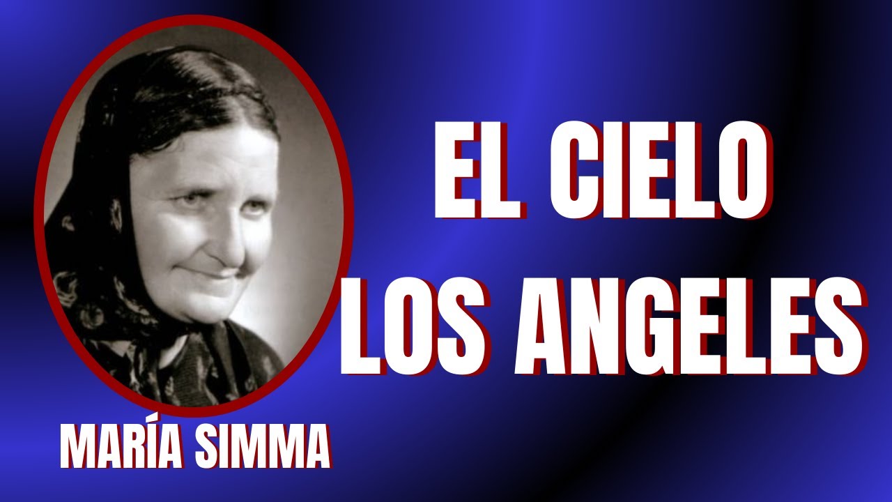 María Simma: El Cielo y Los Ángeles