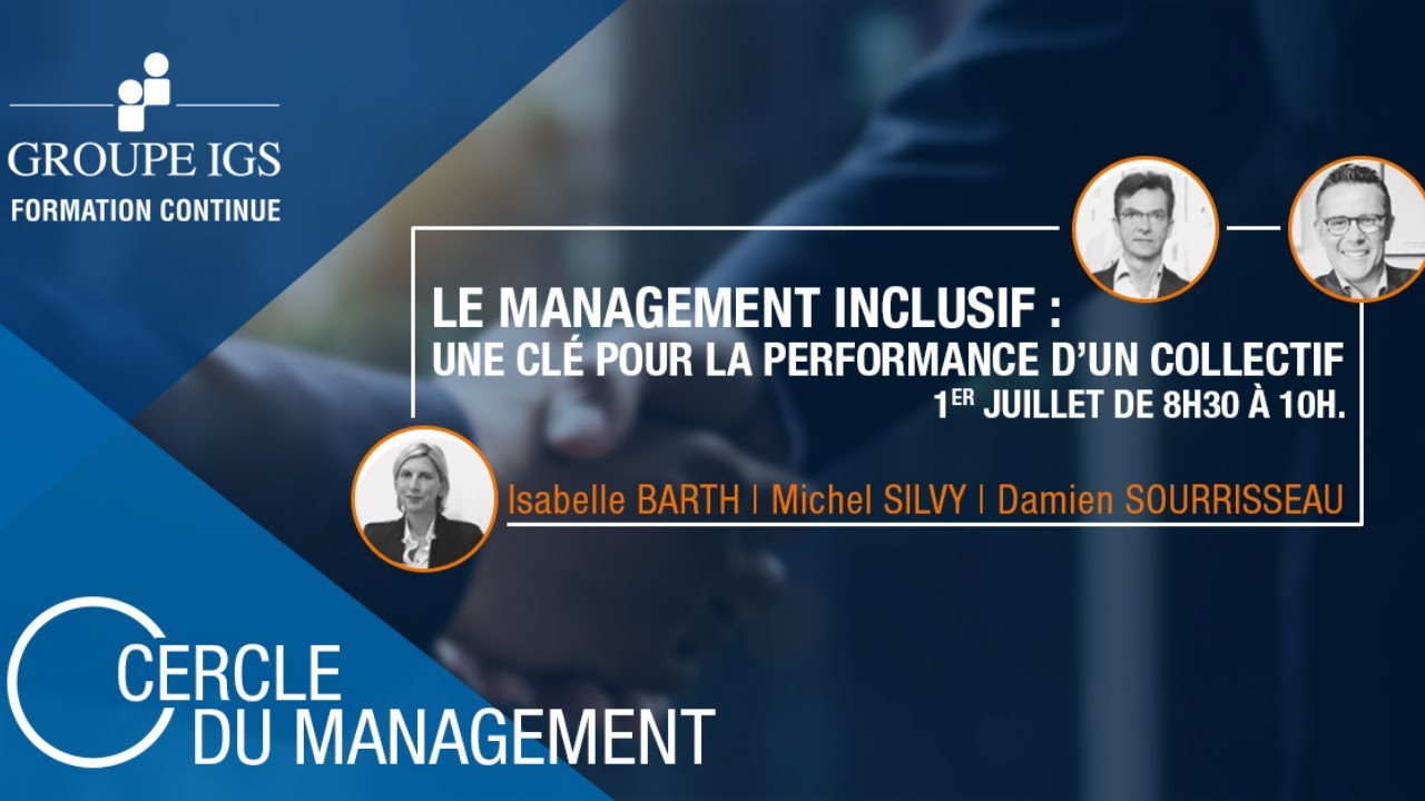 [CERCLE DU MANAGEMENT] Le Management inclusif, une cl&eacute; pour la performance d'un collectif