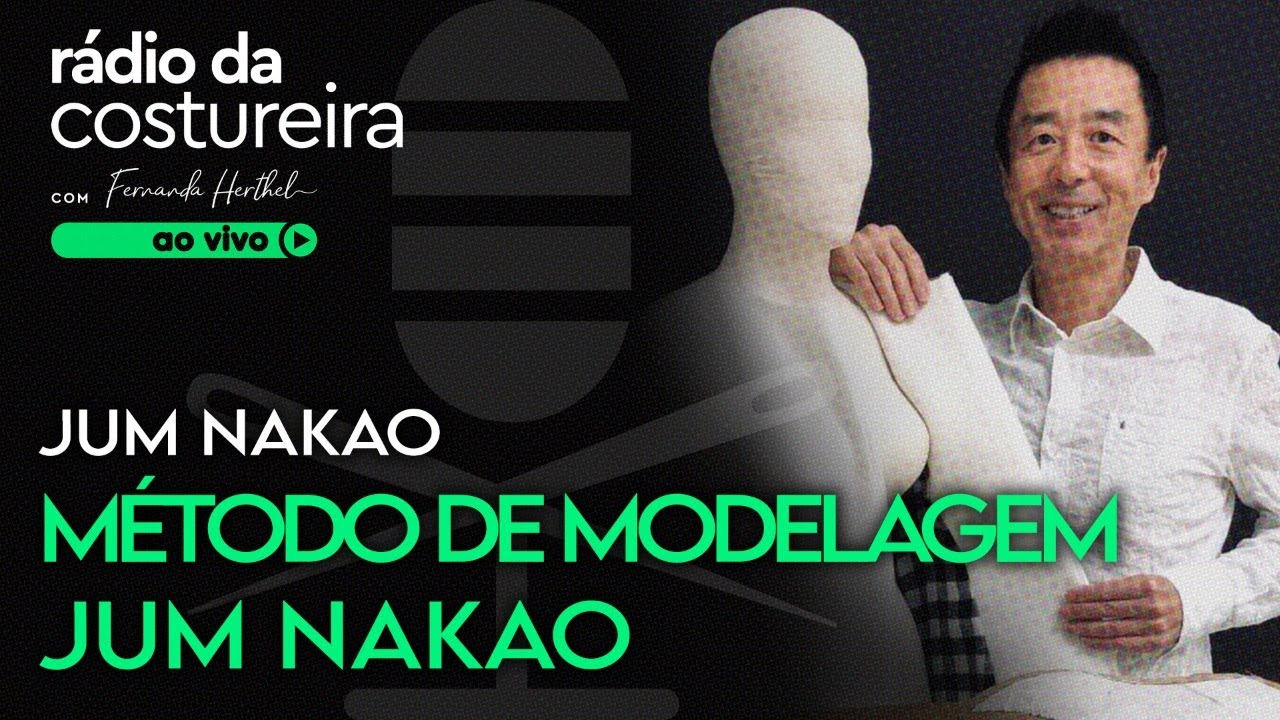 📻 PODCAST 77 RÁDIO DA COSTUREIRA - A METODOLOGIA JUM NAKAO DE MODELAR PARA O PÚBLICO
