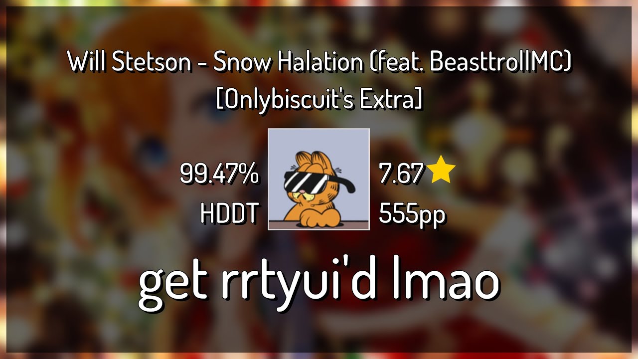 Will Stetson - Snow Halation (feat. BeasttrollMC) [Onlybiscuit's Extra] +HDDT | 99.47% 1xSB #18