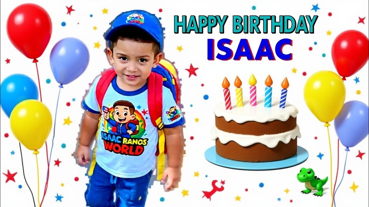 Happy Birthday Isaac 