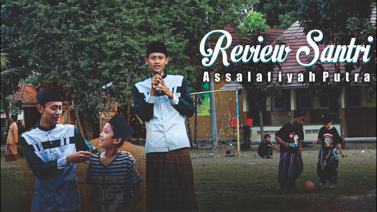 REVIEW SANTRI | PONPES ASSALAFIYAH SIDAMULYA