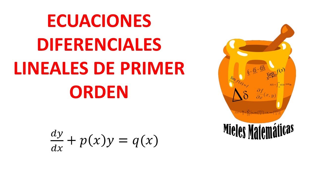 ECUACIONES DIFERENCIALES Lineales de Primer Orden