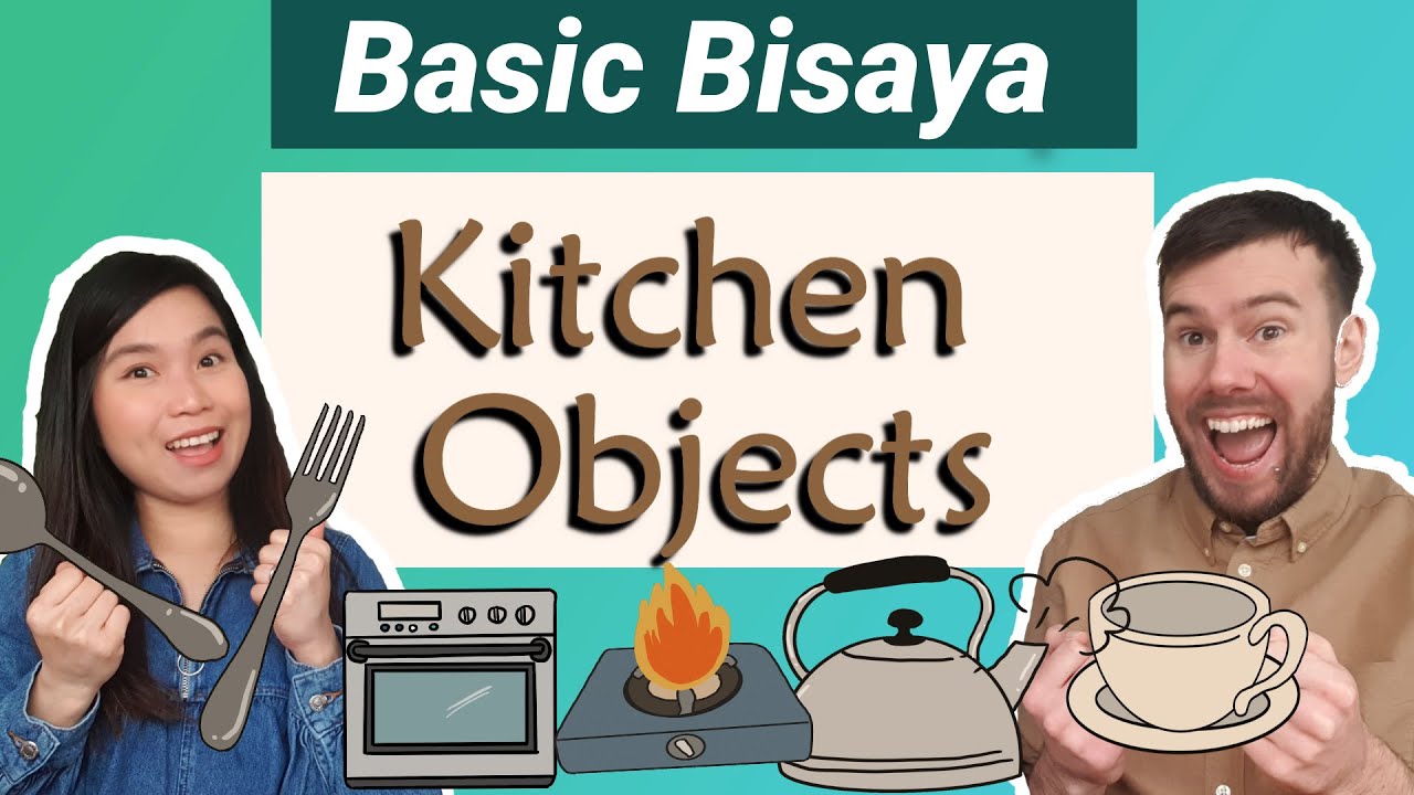 Filipino Bisaya Lessons 101: Objects in the Kitchen