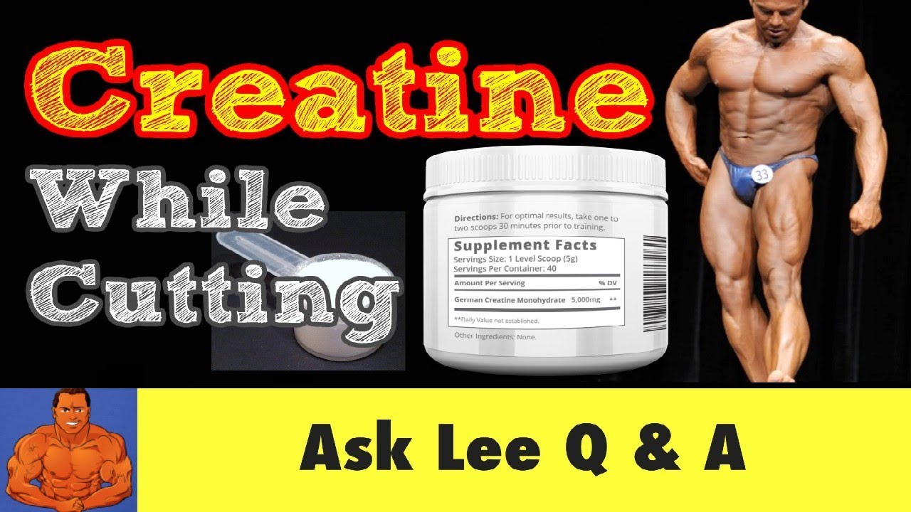 Advantages of Taking Creatine While Cutting for Bodybuilding