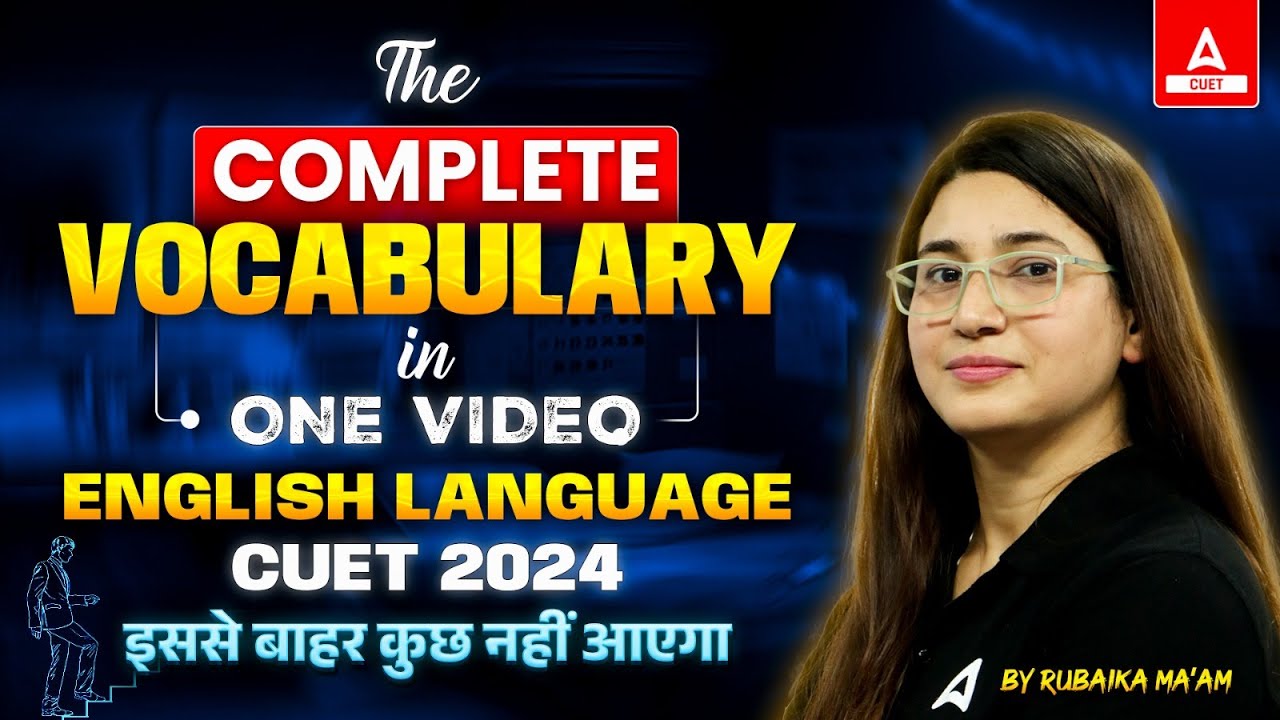 Complete Vocabulary in One Shot for CUET 2024 English Language | इससे बाहर कुछ नहीं आएगा 🔥🔥