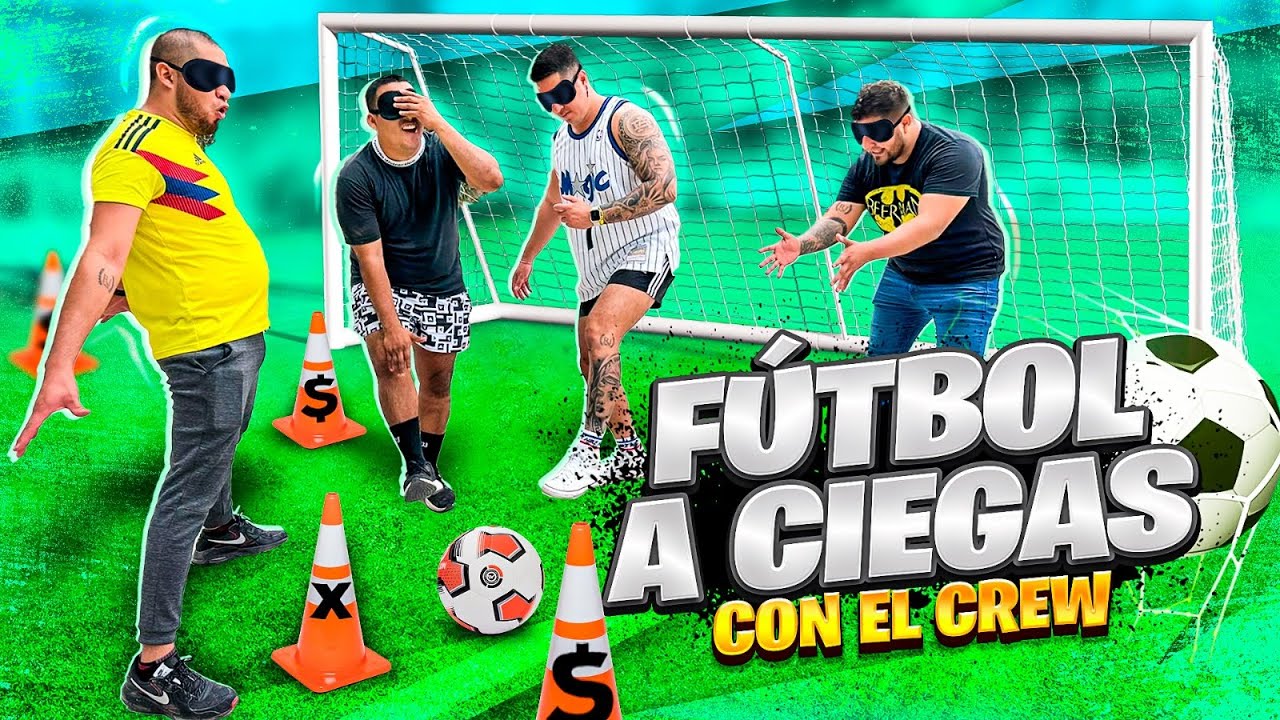 🕶 FUTBOL A CIEGAS CON EL CREW RETOJORJAIS ⚽️