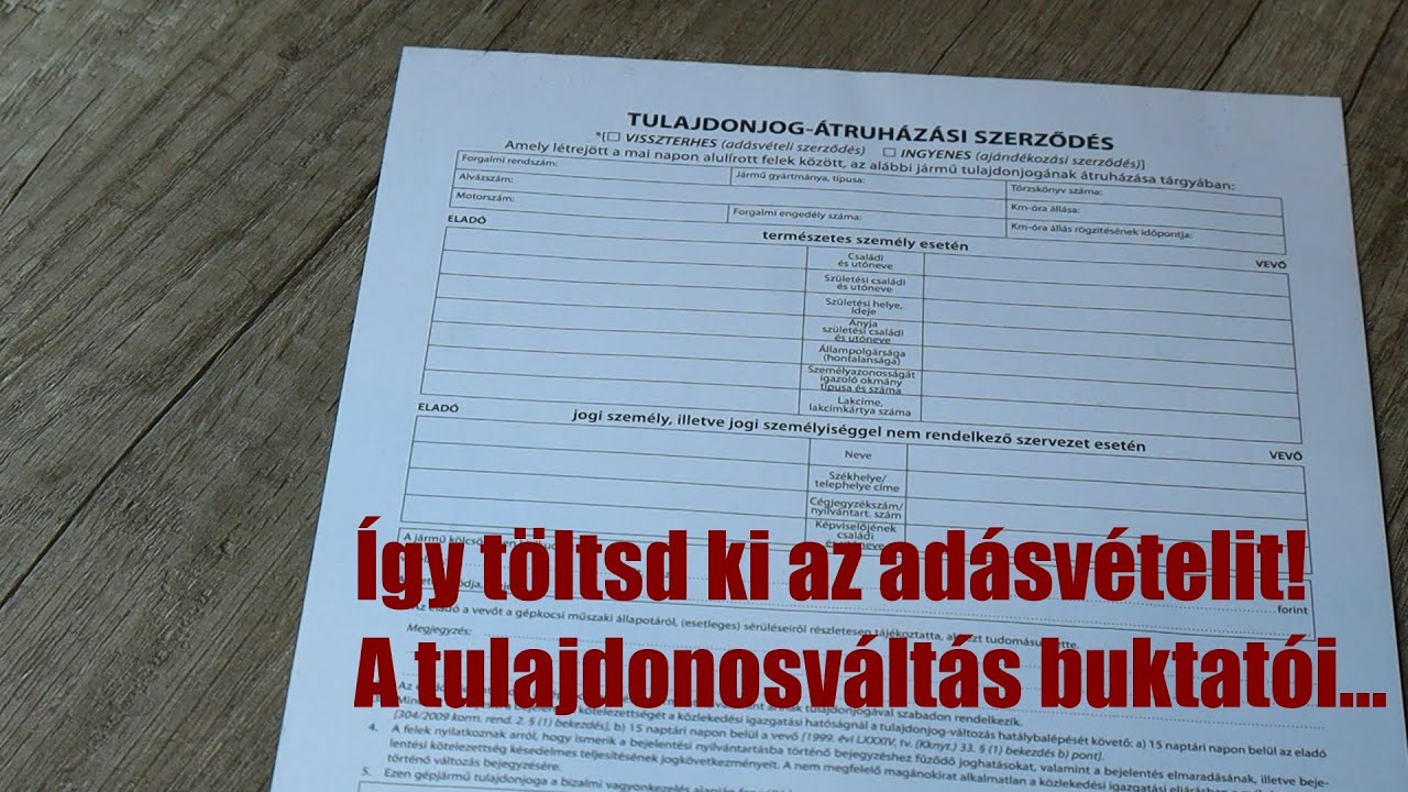 Így töltsd ki az adásvételit! A tulajdonosváltás buktatói...